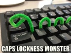 caps lockness monster
