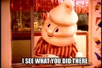 I SEE WHAT YOU DID THERE 3