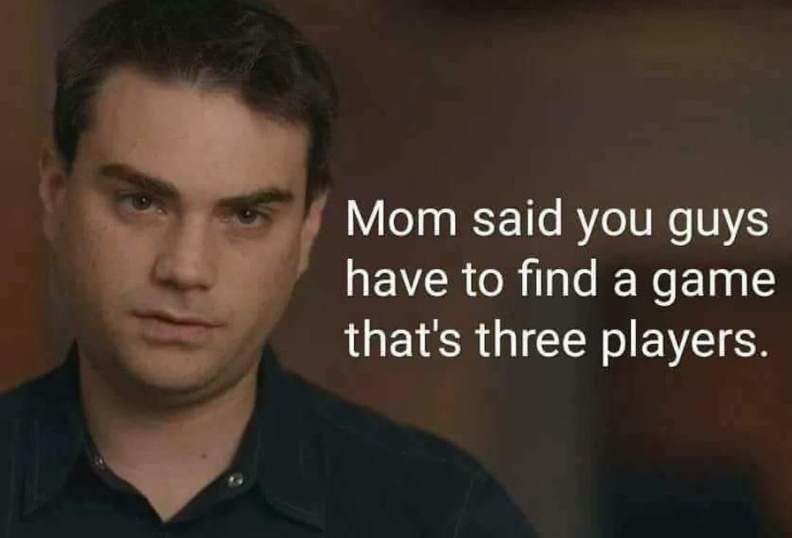 shapiro_mom_said_you_have_to_find_a_game_thats_three_players.jpg