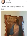 jesus christ look at the time