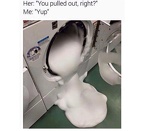 you pulled out right