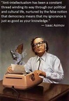 isaac asimov anti-intellectualism my ignorance is just as good as your knowledge